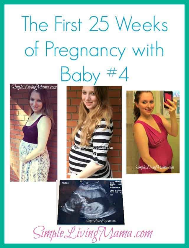 The First 25 Weeks of Pregnancy with Baby #4