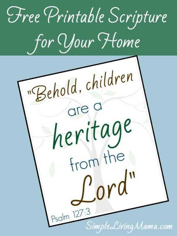 “Behold, Children are a Heritage from the Lord” Free Printable!