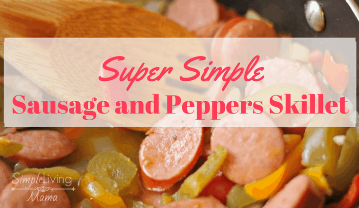 Super Simple Sausage and Peppers Skillet