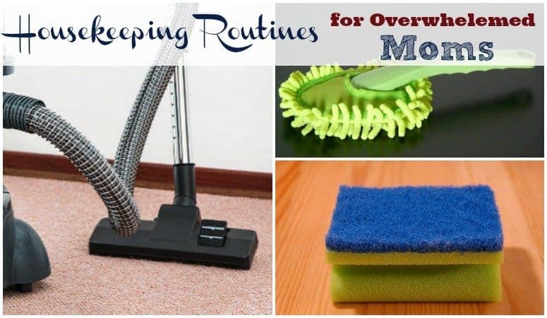 housekeeping routines for overwhelmed moms