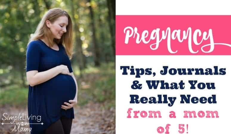 Pregnancy tips from a mom of five.