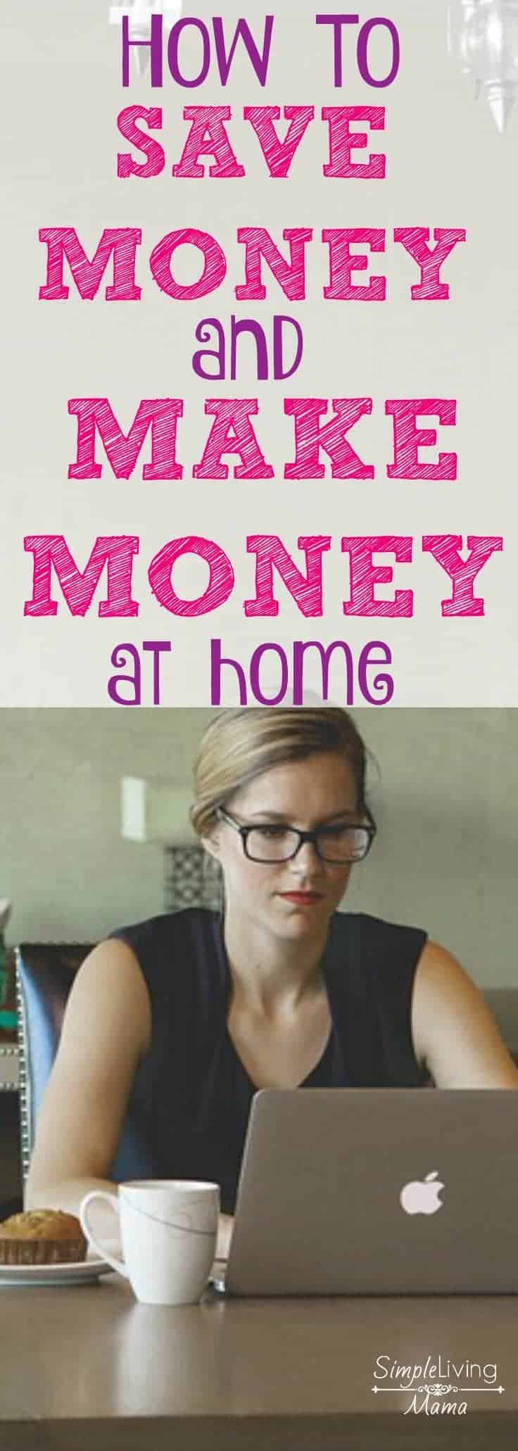 How To Save Money and MAKE Money At Home Simple Living Mama