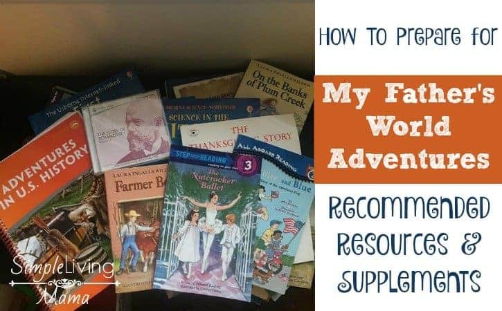 How To Prepare for My Father’s World Adventures – Recommended Resources