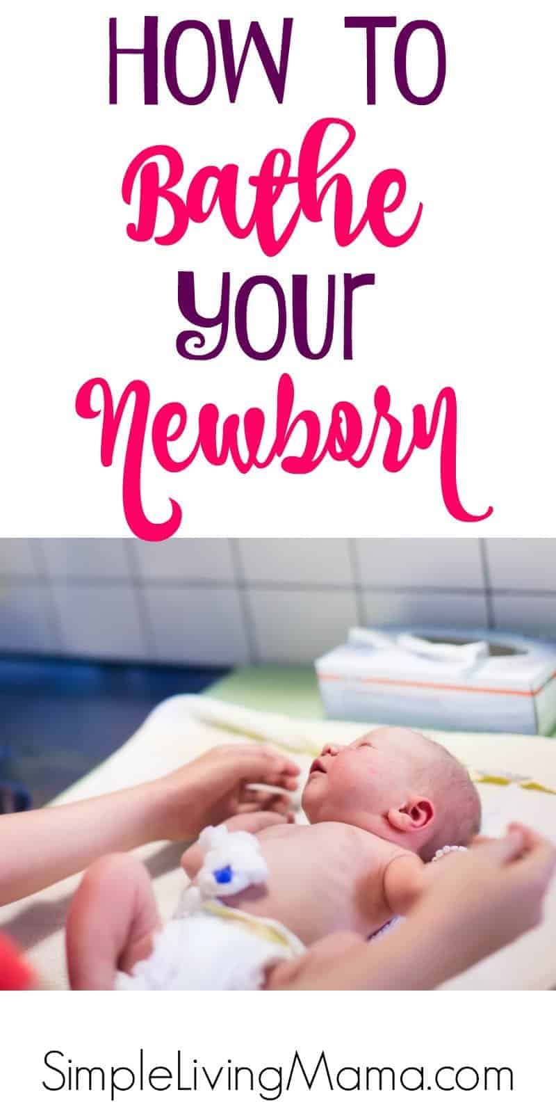 How To Bathe Your Newborn Simple Living Mama