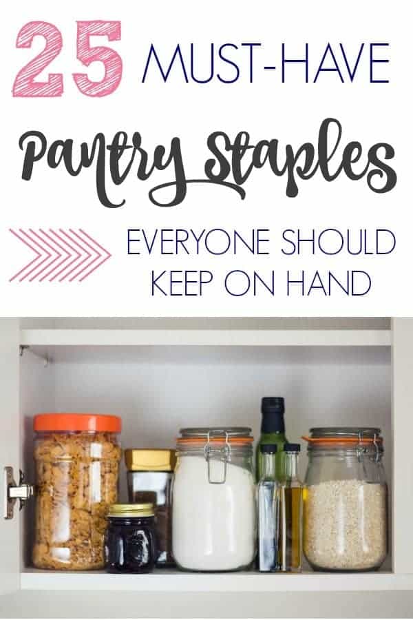 25 Must Have Pantry Staples Simple Living Mama