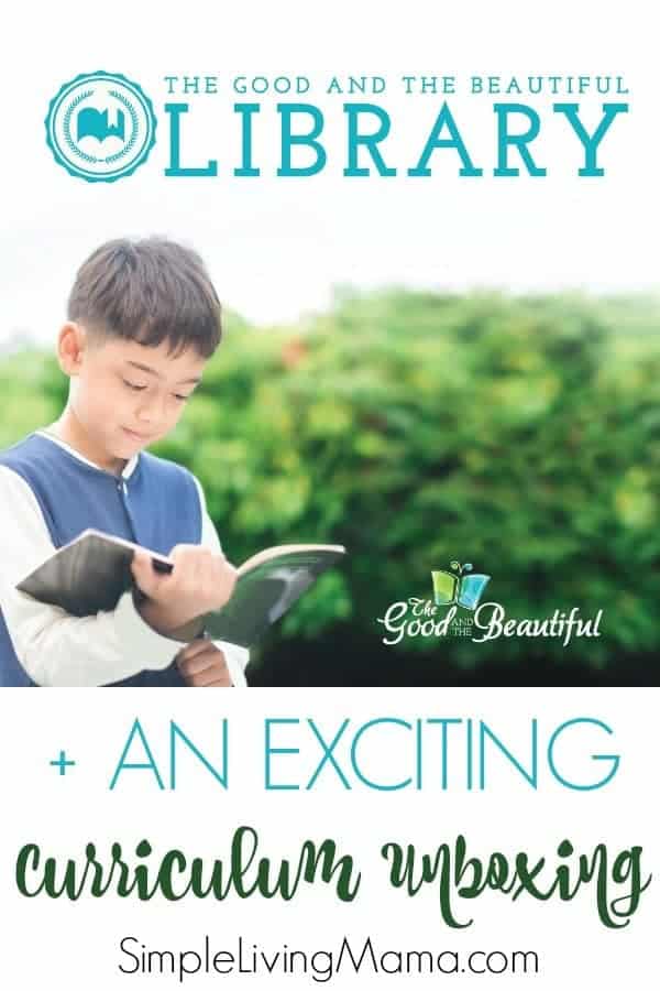 the good and the beautiful curriculum unboxing
