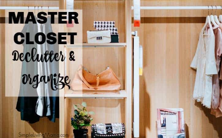 Master Closet Declutter & Organization