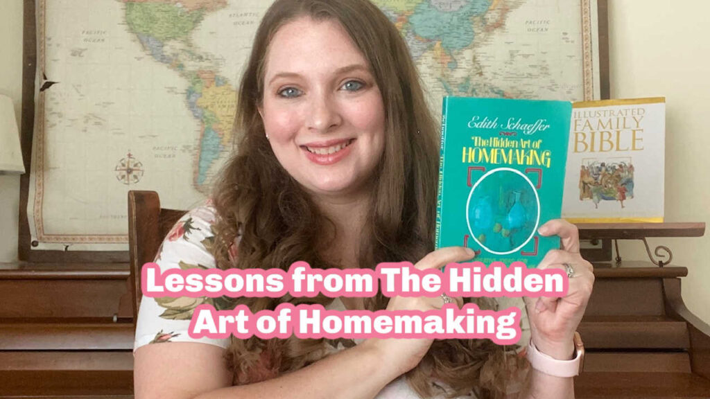 Lessons from The Hidden Art of Homemaking by Edith Schaeffer