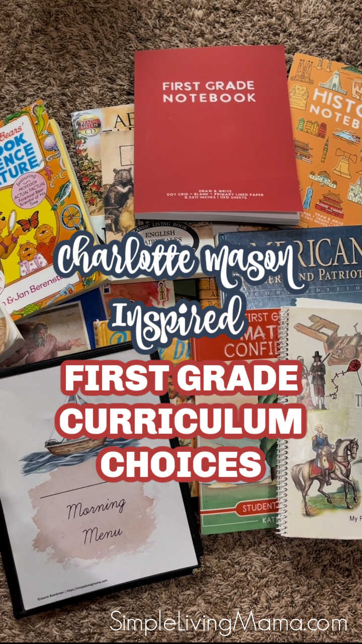 Charlotte Mason Inspired First Grade Curriculum Choices